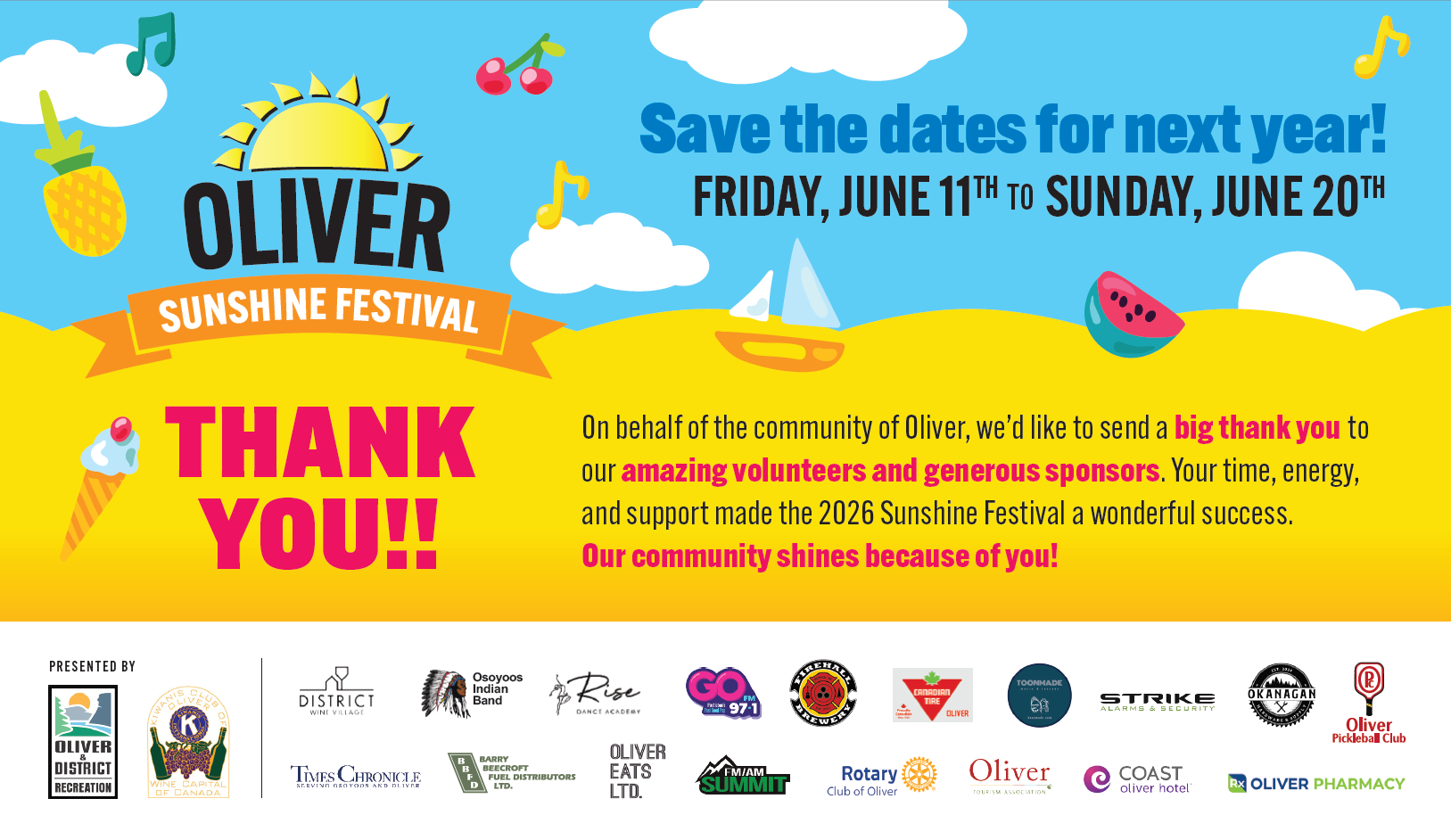 Thank you Kiwanis, Oliver and District Wine Village, Times Chronicle, Osoyoos Indian Band, Barry Beecroft, Rise Dance Academy, Oliver Eats LTD, Go FM 97.1, Oliver Firehall Brewery, Canadian Tire, Rotary Club of Oliver, Toonmade, Strike Alarms, Okanagan Hardware Supply, Oliver Pickleball Club, Coast Hotel and Oliver Pharmacy